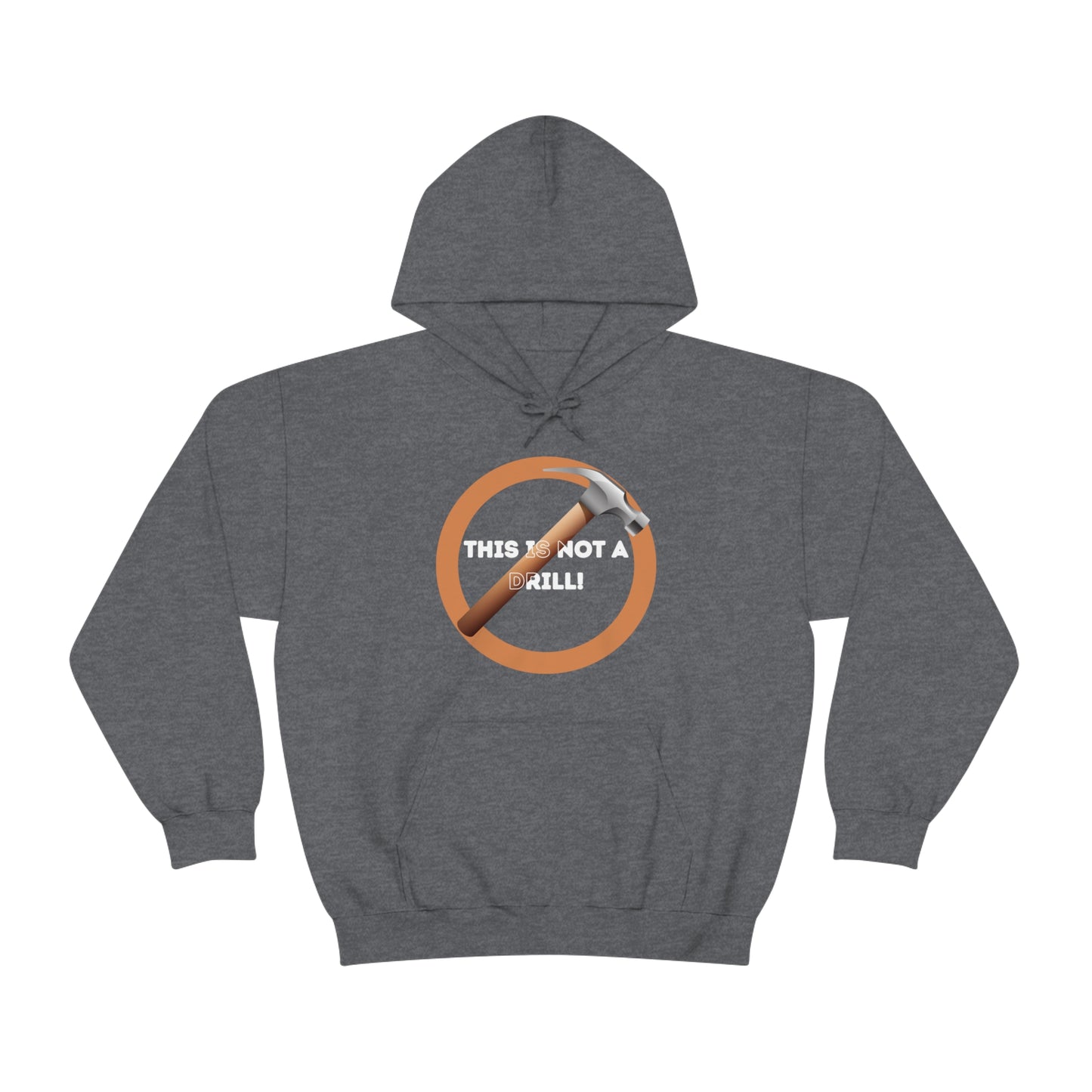 HH Not A Drill Unisex Hoodie