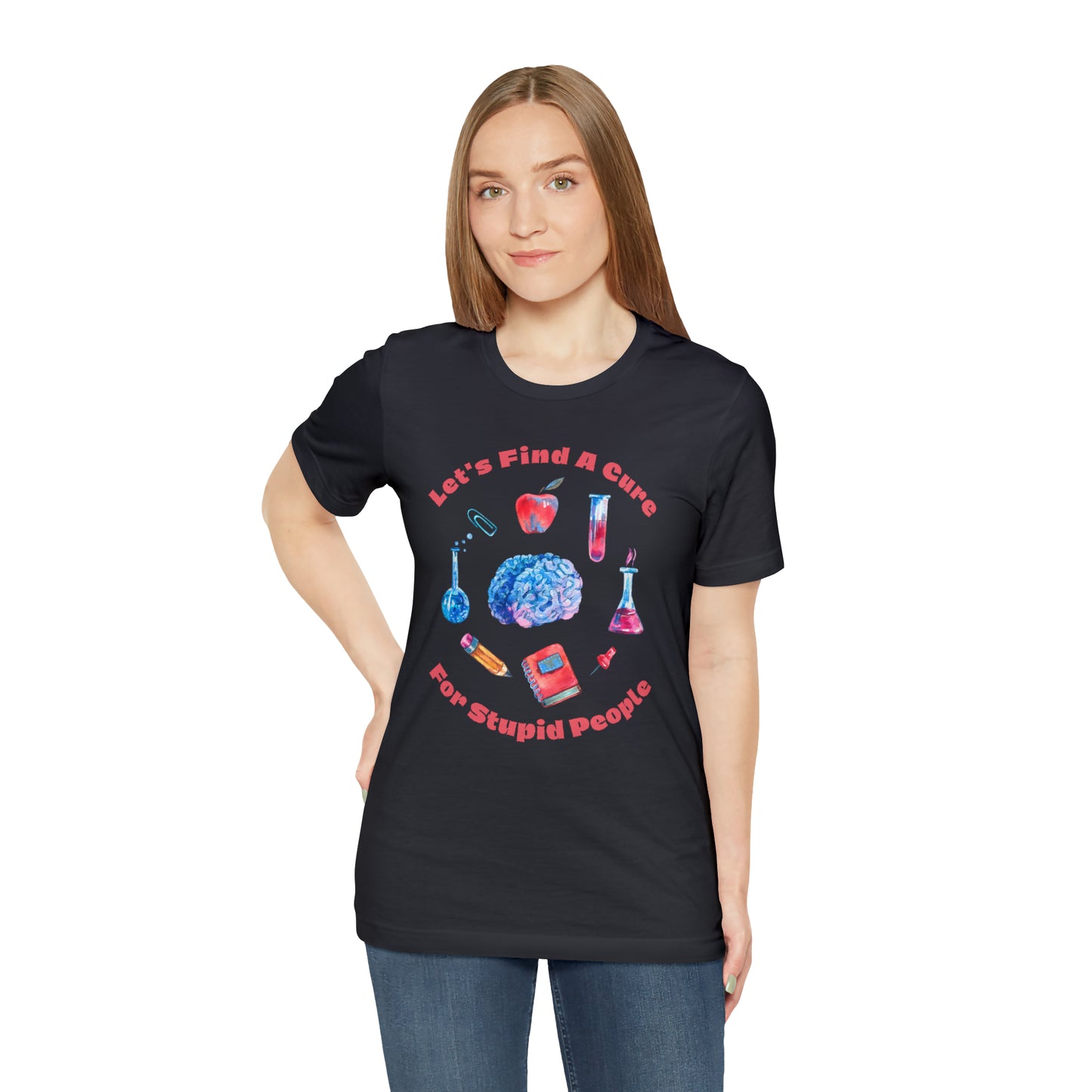 HH Cure for Stupid Unisex T-Shirt