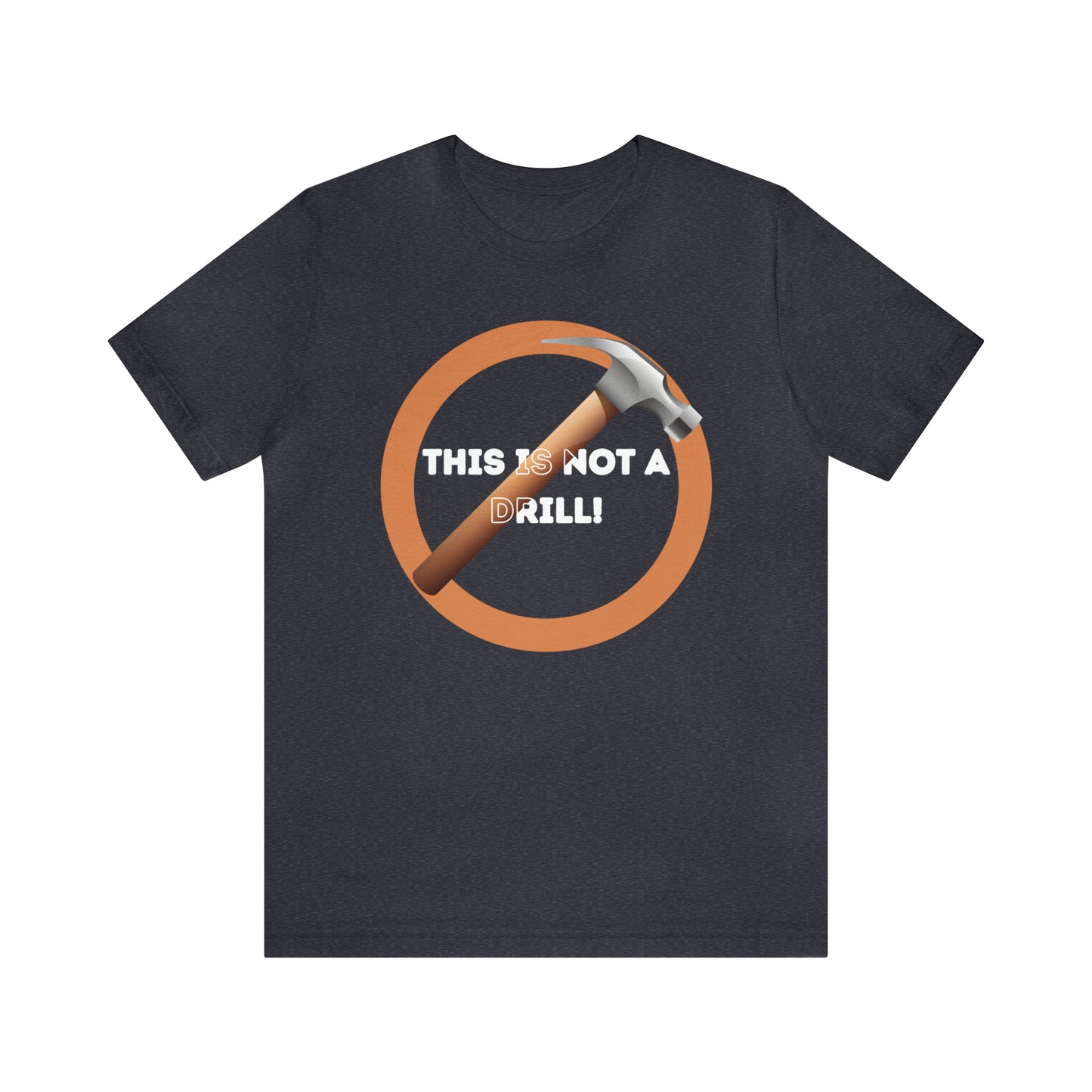 HH Not a Drill Unisex T-Shirt