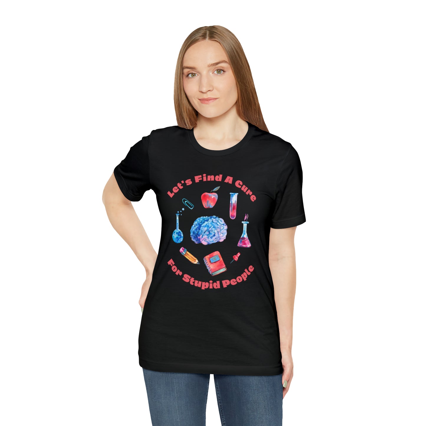 HH Cure for Stupid Unisex T-Shirt