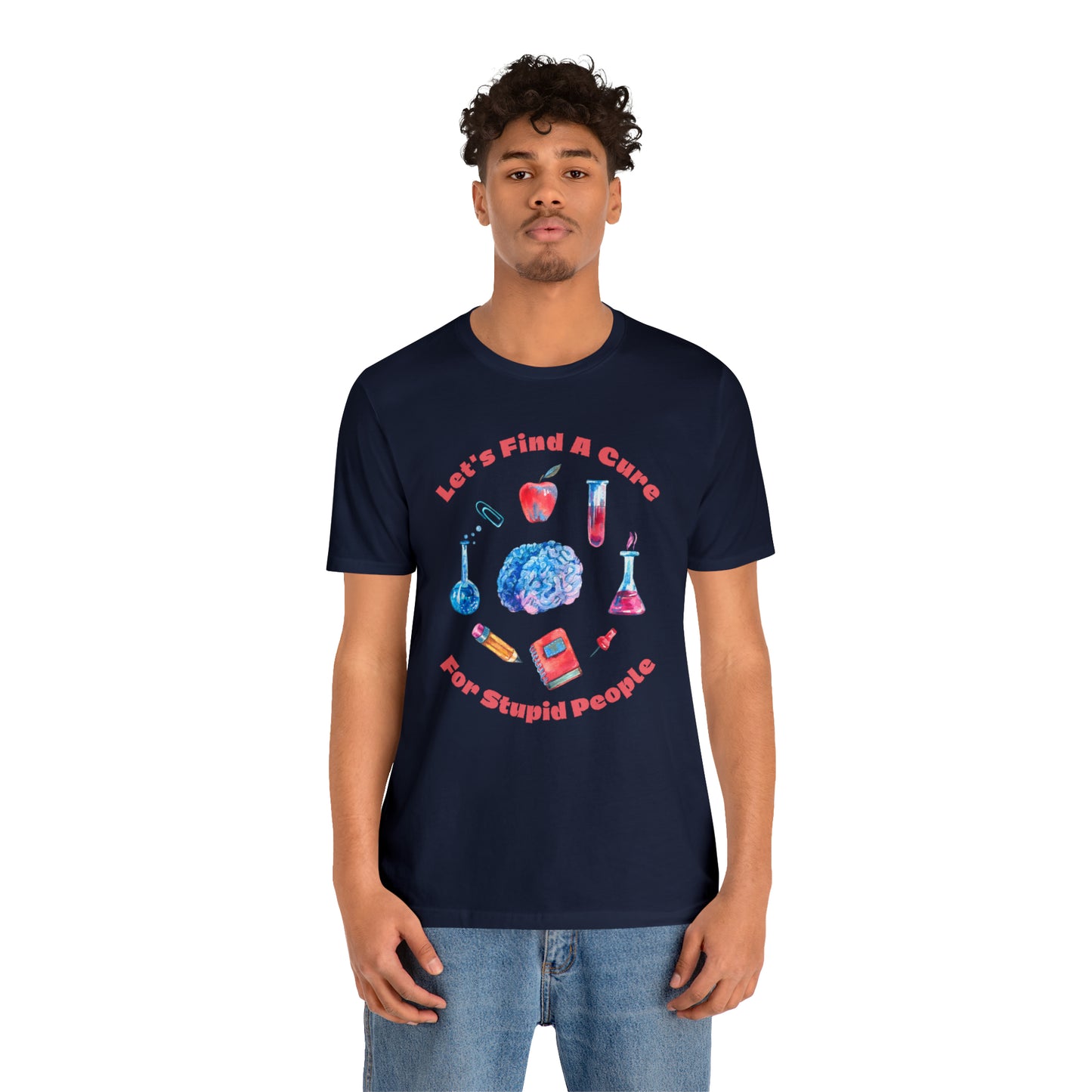 HH Cure for Stupid Unisex T-Shirt