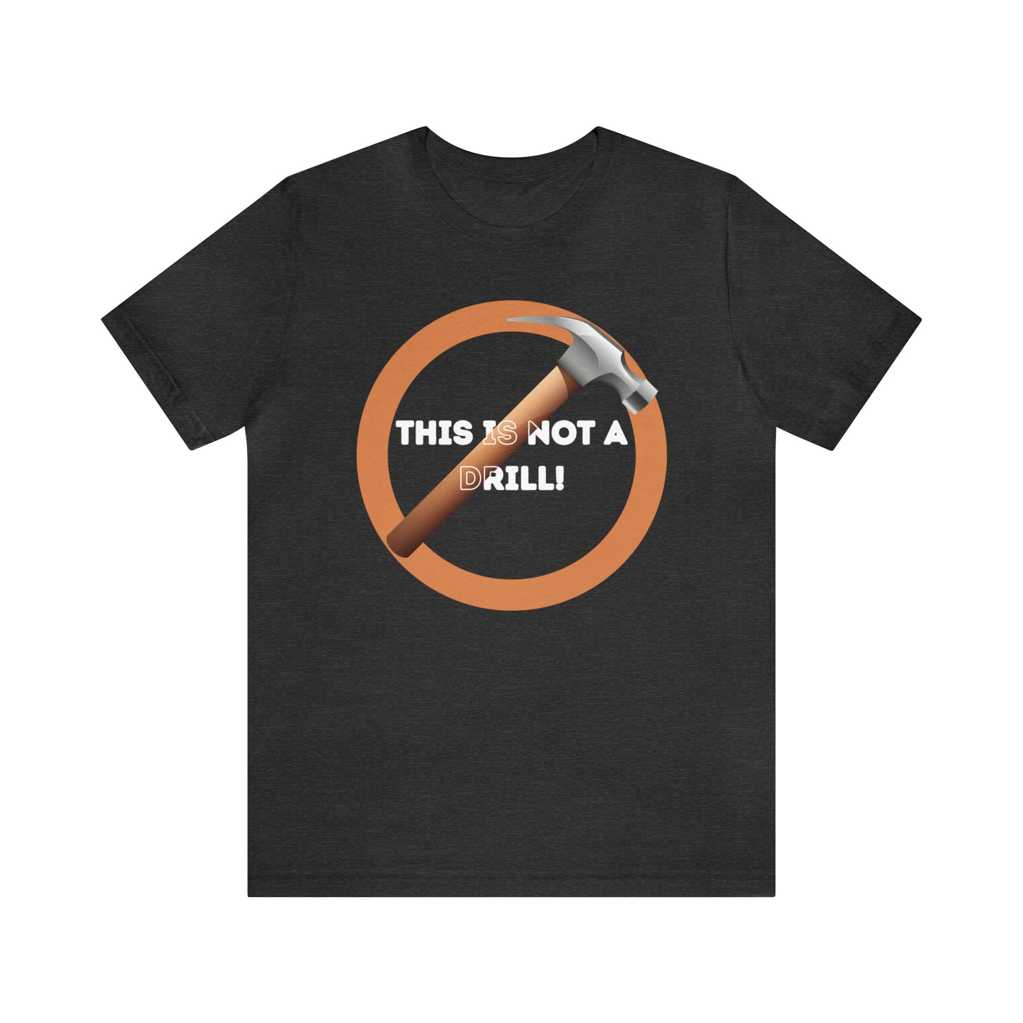 HH Not a Drill Unisex T-Shirt