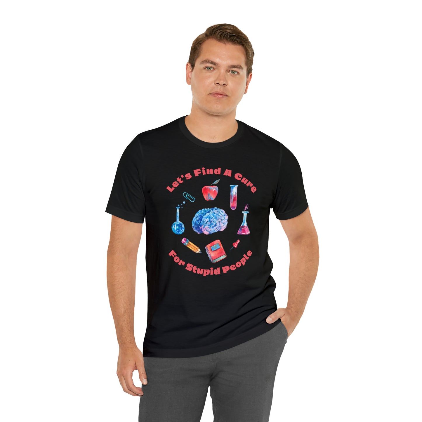 HH Cure for Stupid Unisex T-Shirt