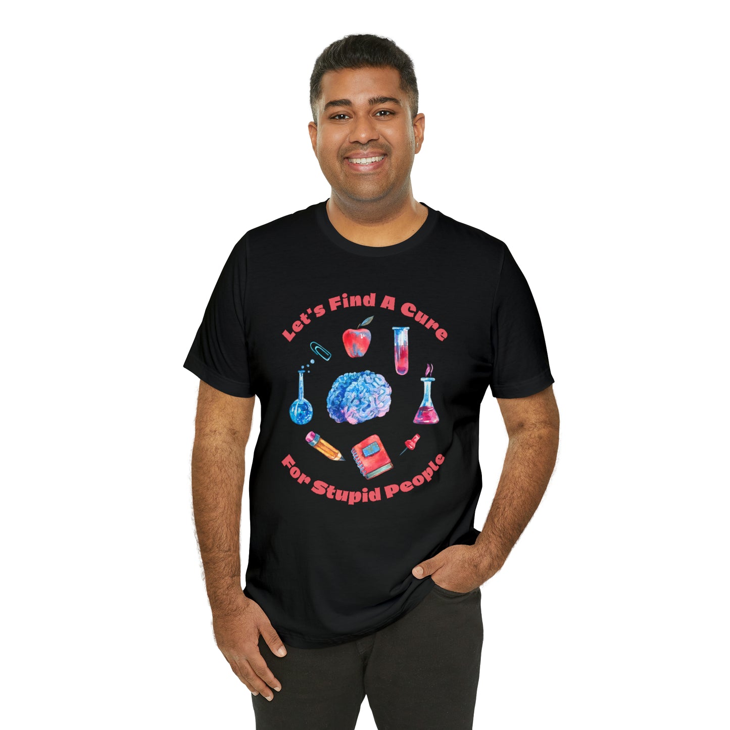 HH Cure for Stupid Unisex T-Shirt